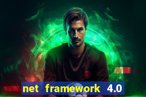 net framework 4.0 v 30319 windows 7