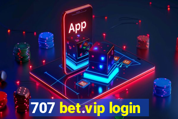 707 bet.vip login