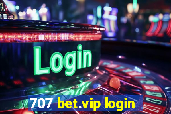 707 bet.vip login