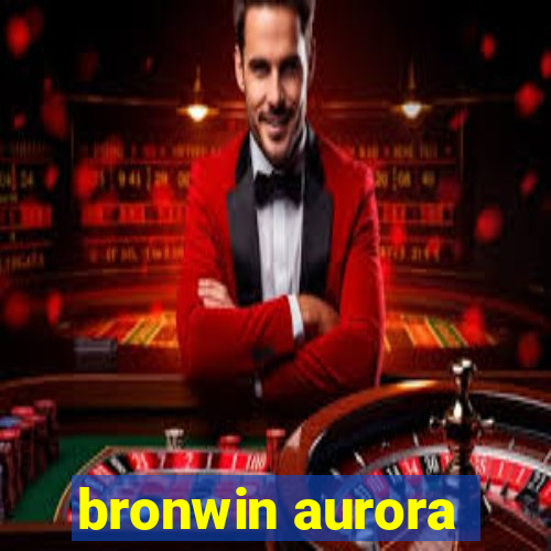 bronwin aurora