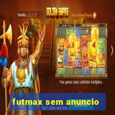 futmax sem anuncio