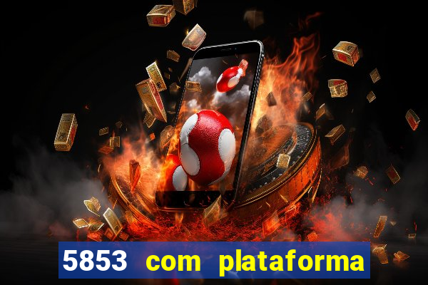 5853 com plataforma de jogos