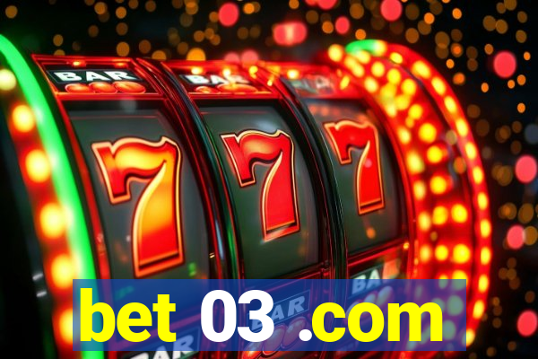 bet 03 .com