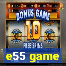 e55 game