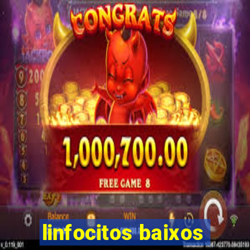linfocitos baixos