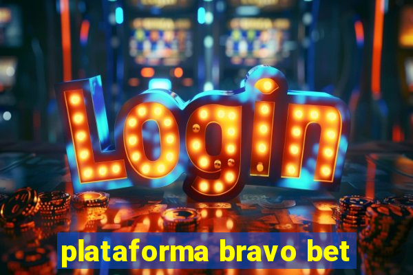 plataforma bravo bet