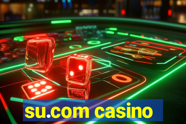 su.com casino