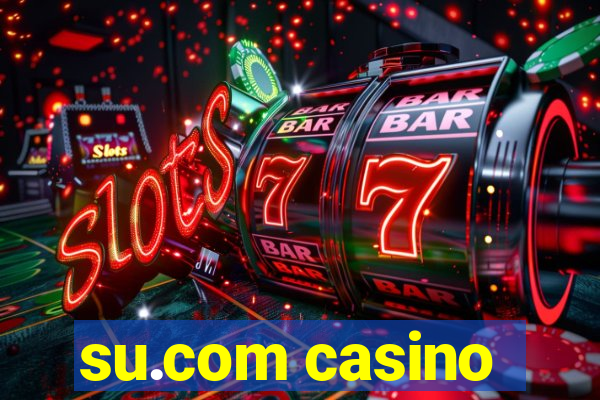 su.com casino