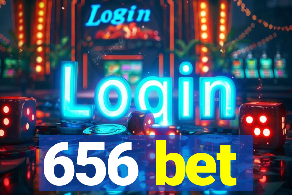 656 bet