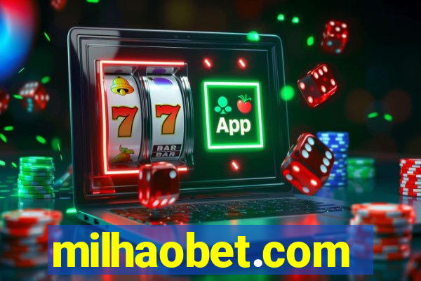 milhaobet.com
