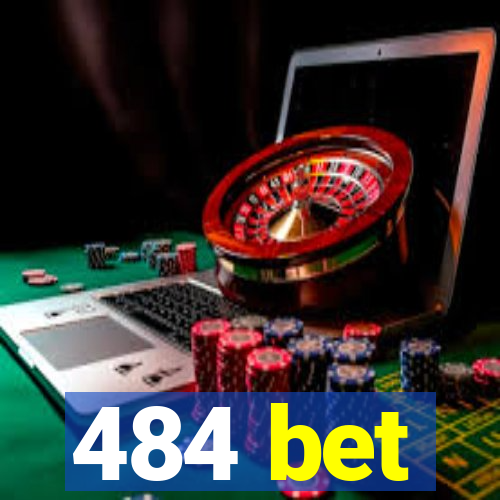484 bet