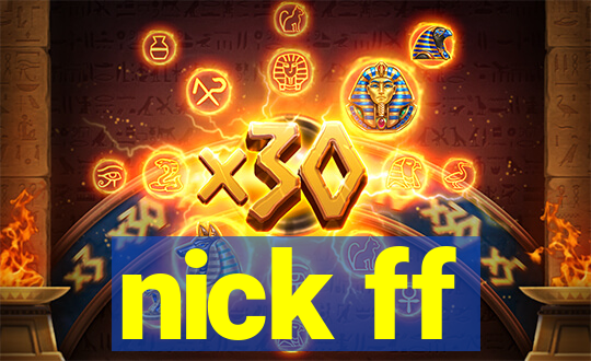 nick ff