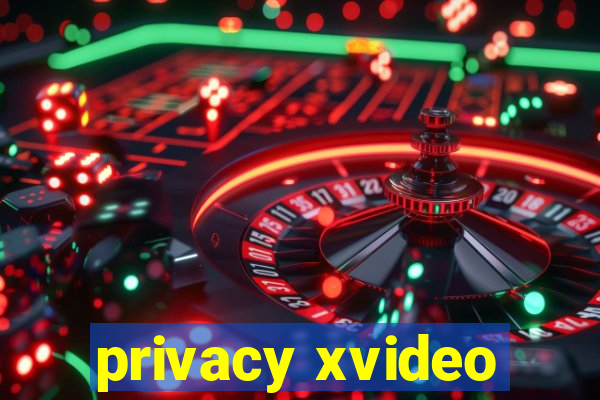privacy xvideo
