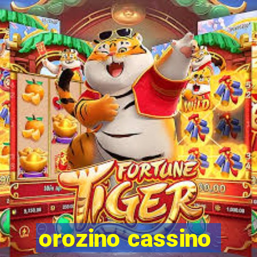 orozino cassino