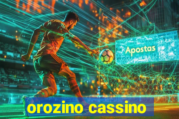 orozino cassino