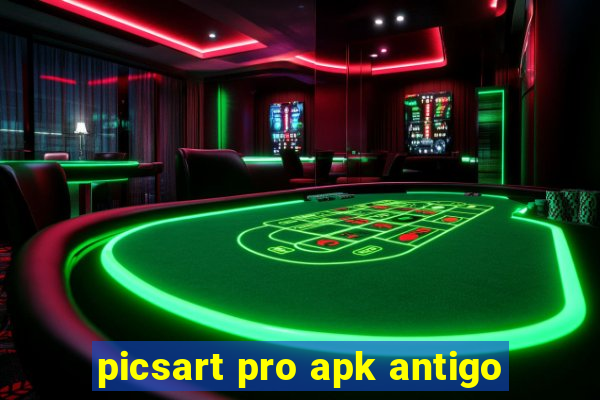 picsart pro apk antigo