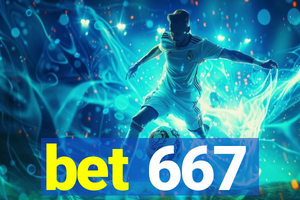 bet 667