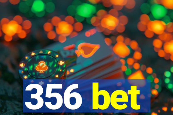 356 bet