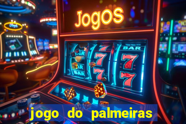 jogo do palmeiras ao vivo gratis