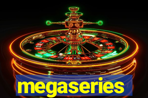 megaseries
