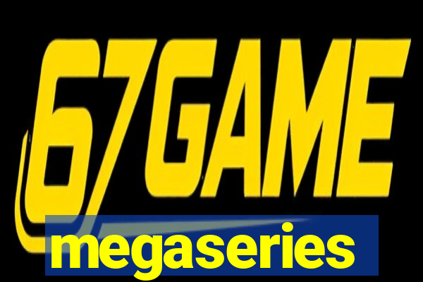 megaseries
