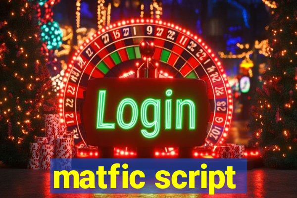 matfic script