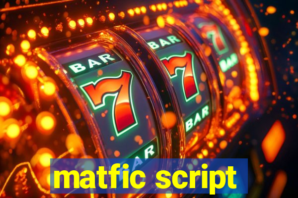matfic script