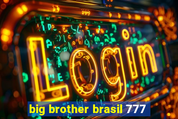 big brother brasil 777