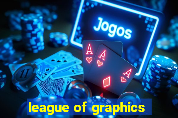 league of graphics