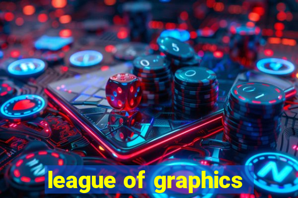 league of graphics