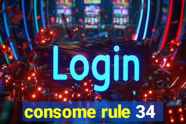 consome rule 34
