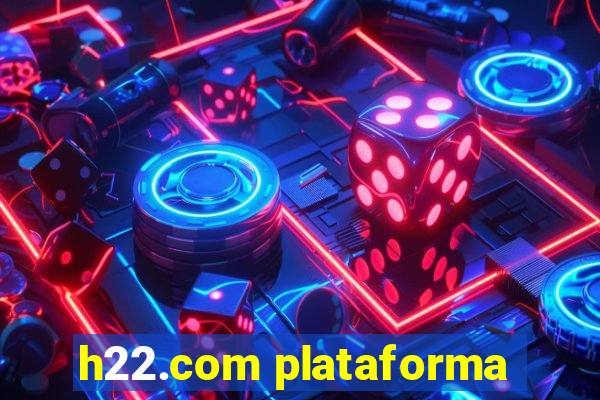 h22.com plataforma