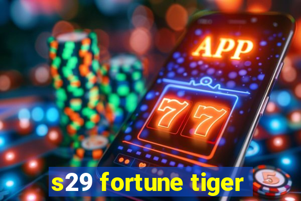s29 fortune tiger