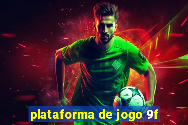 plataforma de jogo 9f