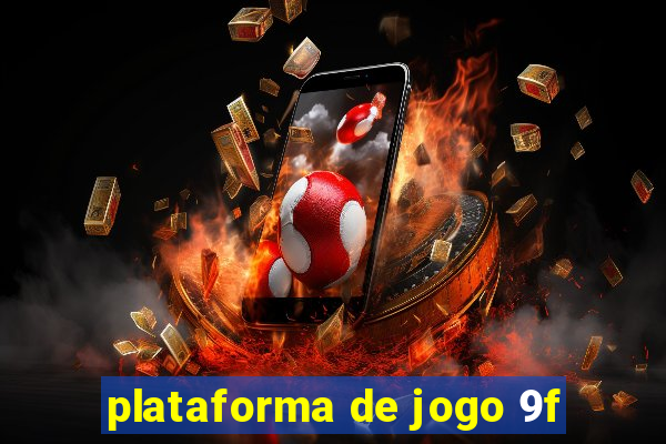 plataforma de jogo 9f