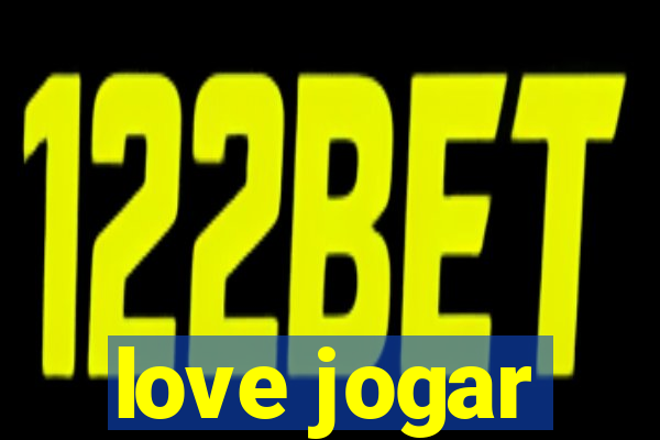 love jogar