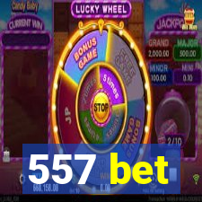 557 bet