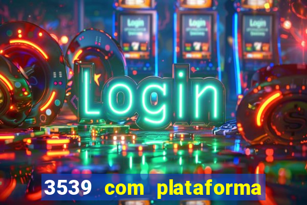 3539 com plataforma de jogos