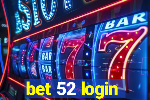 bet 52 login