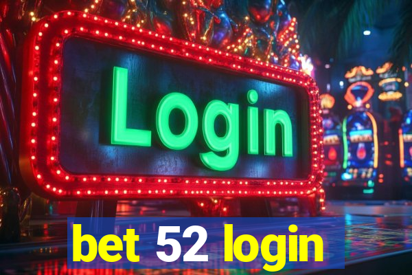 bet 52 login