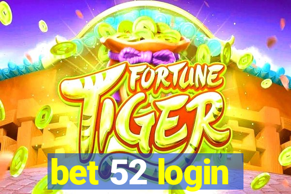bet 52 login