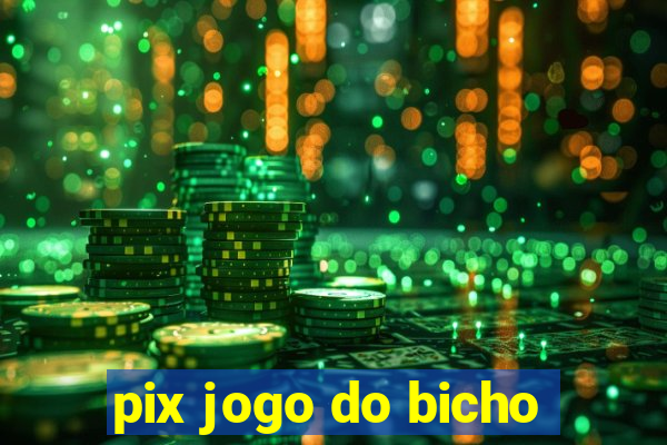 pix jogo do bicho