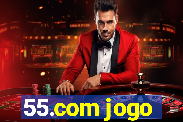 55.com jogo