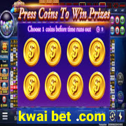 kwai bet .com