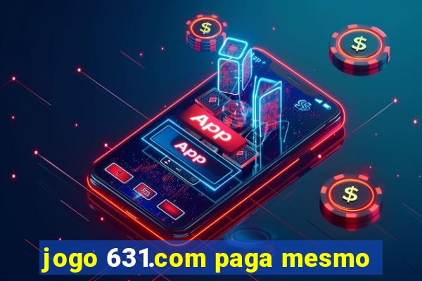 jogo 631.com paga mesmo