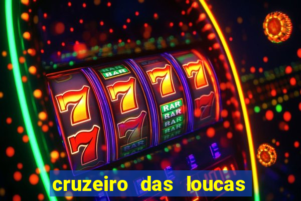cruzeiro das loucas assistir gratis