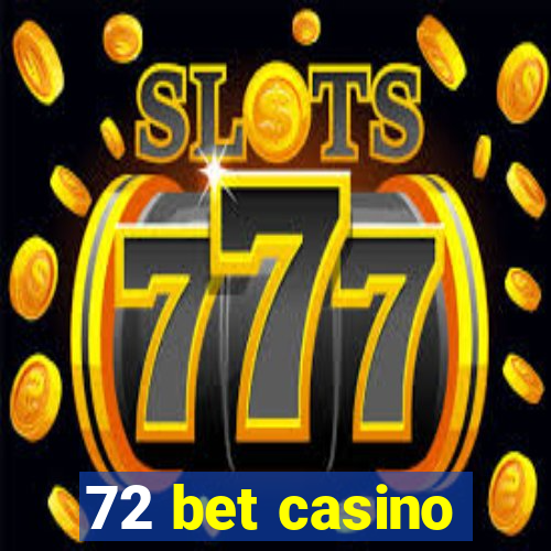 72 bet casino
