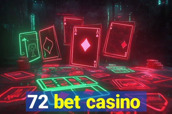 72 bet casino