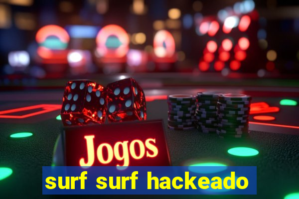 surf surf hackeado