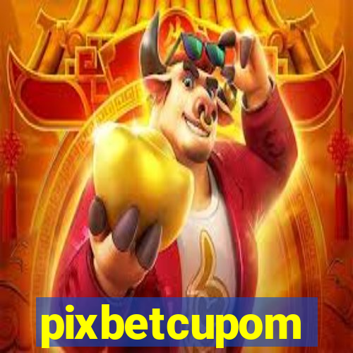 pixbetcupom